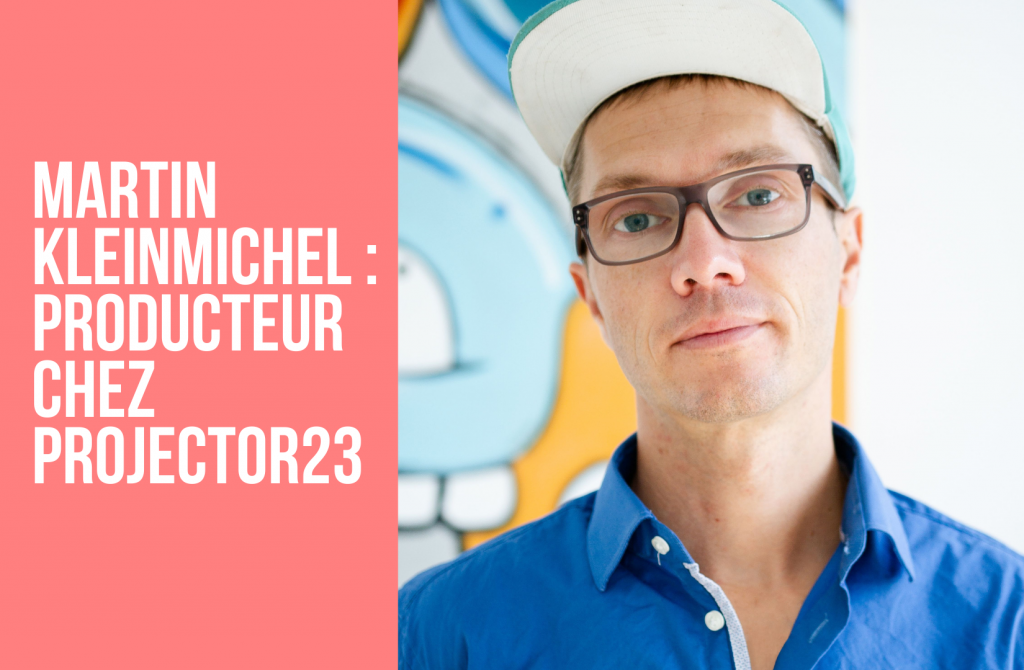 Martin Kleinmichel – Producteur Projector23